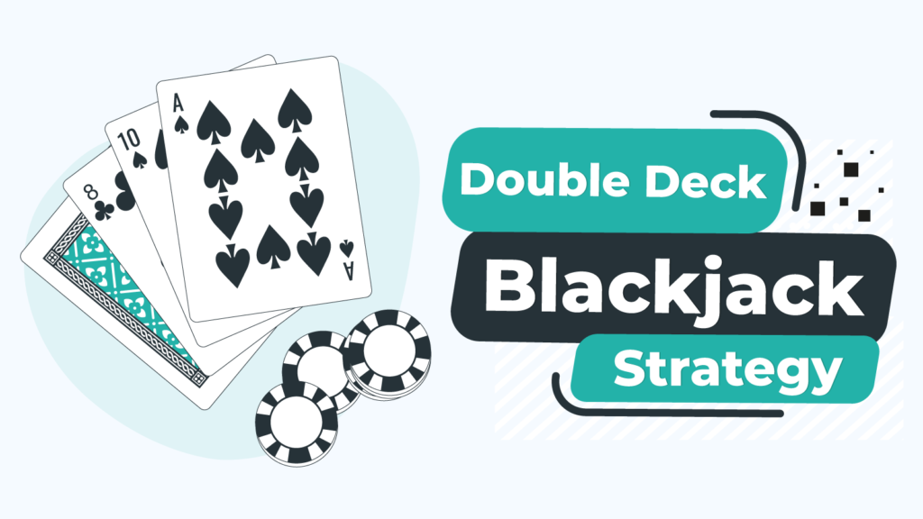 Double Deck Blackjack Strategy