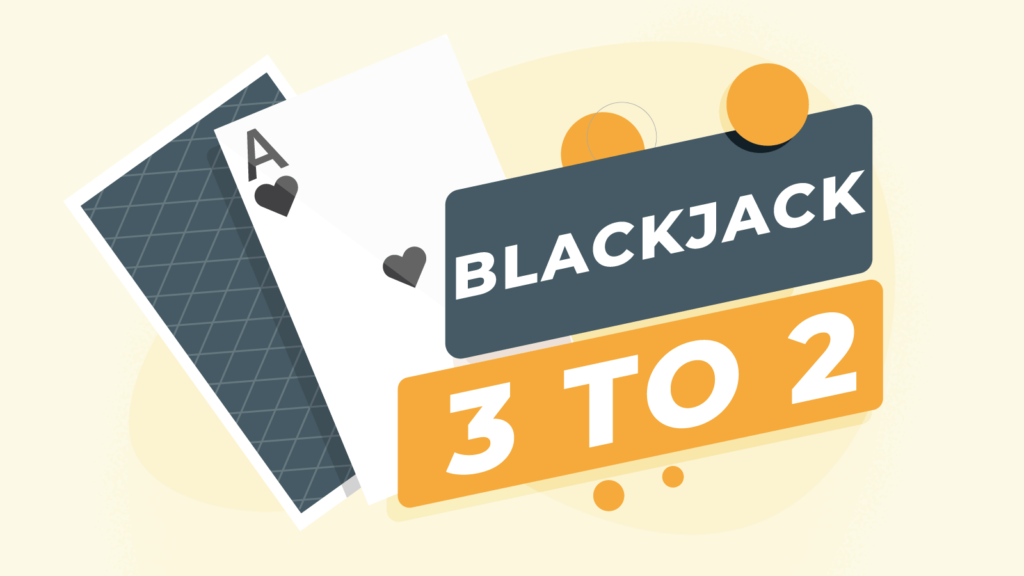 Blackjack 3 to 2