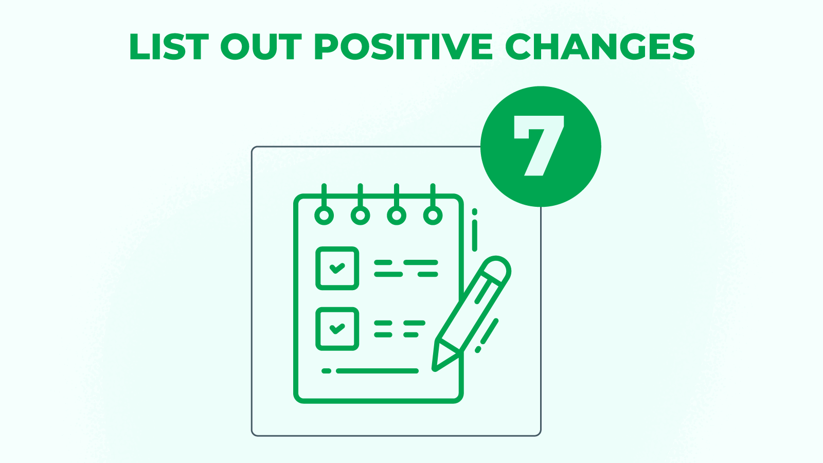 List out positive changes