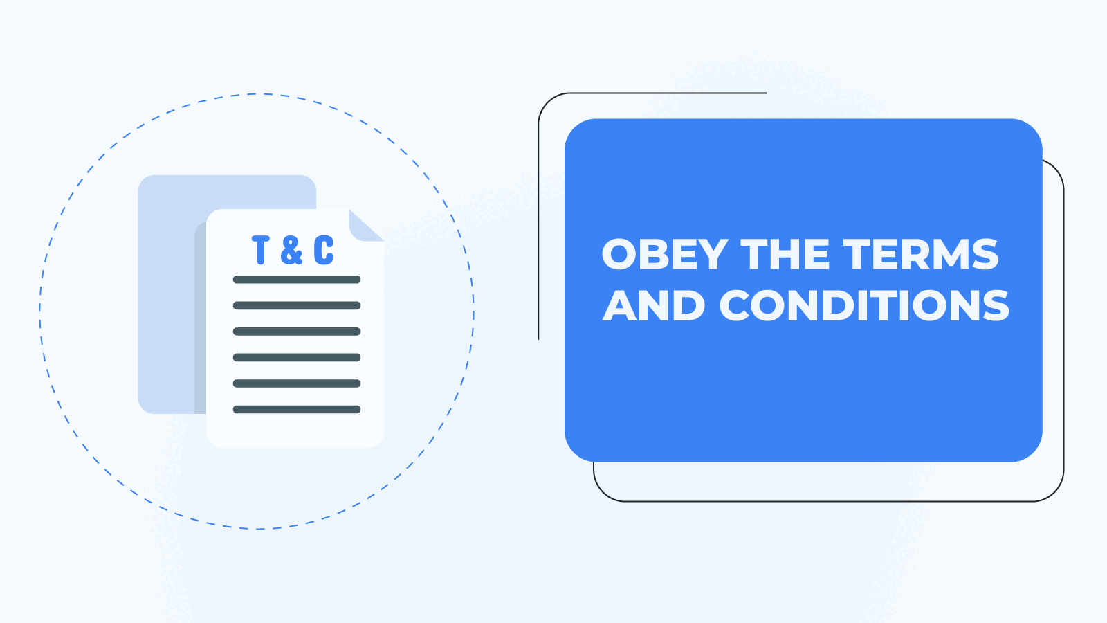 Obey the terms and conditions