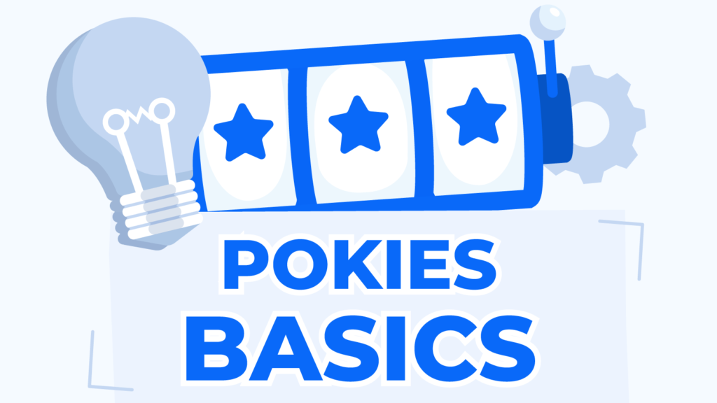 Pokies Basics – How to play
